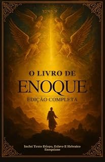 Livro O Livro de Enoque Edição Completa: Inclui Texto Etíope, Eslavo E Hebraico Enoquiano