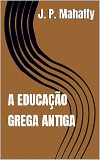 Livro A EDUCAÇÃO GREGA ANTIGA