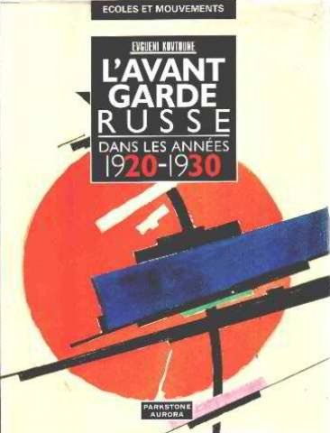 Télécharger L'AVANT GARDE RUSSE DANS LES ANNEES 1920-1930 Gratuit