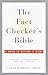 The Fact Checker's Bible: A Guide to Getting It Right