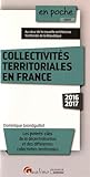 COLLECTIVITÉS TERRITORIALES EN FRANCE 2016-2017 - 5ÈME ÉDITION: LES POINTS CLÉS DE LA DÉCENTRALISATION ET DES DIFFÉRENTES COLLECTIVITÉS TERRITOR (EN POCHE) by 
