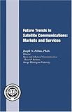 Image de Future Trends in Satellite Communications: Markets and Services (Research Report series)