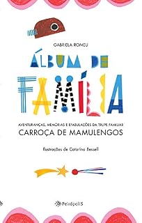 Livro Álbum de família: Aventuranças, memórias e efabulações da trupe familiar Carroça de Mamulengos