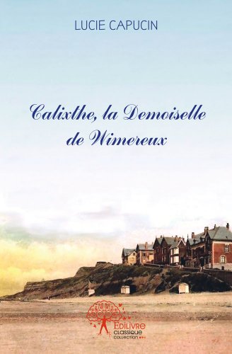 Calixthe, la demoiselle de Wimereux