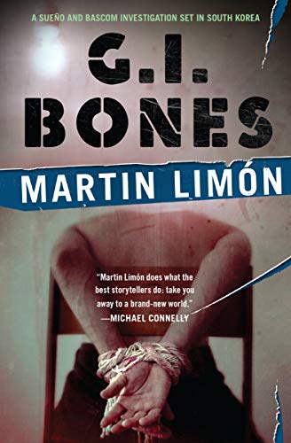 G.I. Bones (A Sergeants Sueño and Bascom Novel Book 6) by Martin Limón