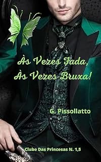Livro Às vezes Fada, Às vezes Bruxa! (Clube das Princesas)