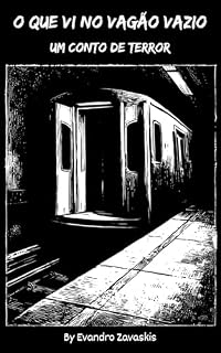 Livro O que vi no vagão vazio: um conto de terror