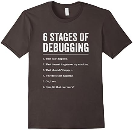 Men's 6 Stages of Debugging Bug Coding Computer Programmer T-Shirt XL Asphalt