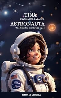Livro TINA E O MANUAL PARA SER ASTRONAUTA