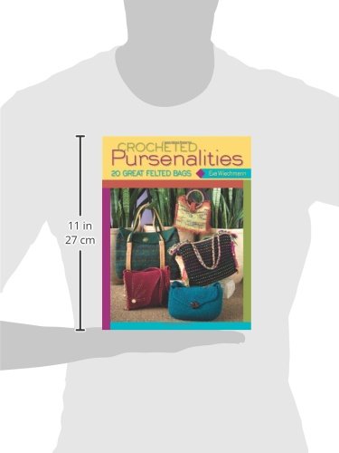 Crocheted Pursenalities: 20 Great Felted Bags