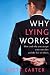Why Lying Works: How and why you accept your own lies and the lies of others