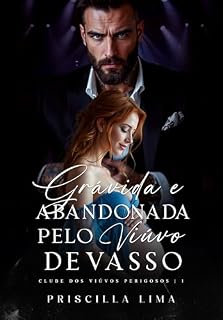 Livro Grávida e abandonada pelo viúvo devasso (Clube dos viúvos perigosos Livro 1)