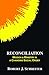 Reconciliation: Mission and Ministry in a Changing Social Order (Boston Theological Institute Series by 