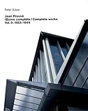 Jean ProuvÃ© - Oeuvre complÃ¨te / Complete Works (Jean Prouve: Complete Works) by Peter Sulzer