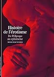 Decouverte Gallimard: L'histoire de l'erotisme, de l'Olympe au cybersexe by 