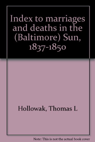 Index to marriages and deaths in the (Baltimore) Sun, 1837-1850