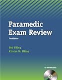 The Paramedic Exam Review by Bob Elling, Kirsten M. Elling