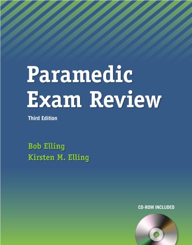 The Paramedic Exam Review by Bob Elling