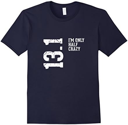 Mens Half Marathon Half Crazy 13.1 Miles Runner T-Shirt Large Navy
