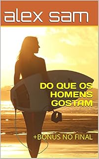 Livro DO QUE OS HOMENS GOSTAM : +BONUS NO FINAL