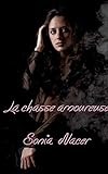 La Chasse Amoureuse (French Edition) by Sonia Nacer