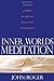 Inner Worlds of Meditation