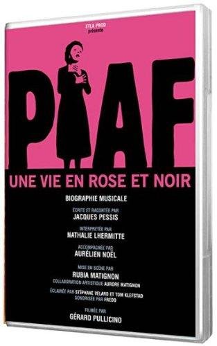 Piaf, Une Vie En Rose Et Noir