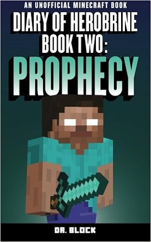 Amazon Com Diary Of Herobrine Prophecy An Unofficial Minecraft Book The Herobrine Story Volume 2 9781517327675 Block Dr Books