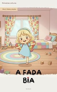 Livro A FADA BIA: Sílabas Simples (Primeiras Leituras Livro 3)