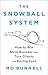 The Snowball System: How to Win More Business and Turn Clients into Raving Fans - Book by Mo Bunnell
