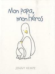 Mon papa, mon héros !