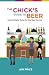 The Chick's Guide to Beer: 7 Simple Rules for the Beer Novice by Jen Price