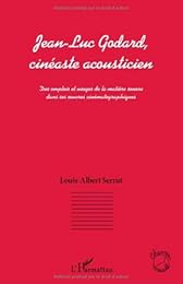 Jean-Luc Godard, cinéaste acousticien