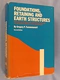 Foundations, Retaining and Earth Structures: The Art of Design and Construction and Its Scientific Basis in Soil Mechanics