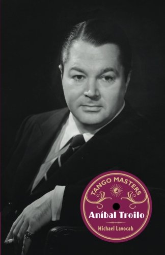 Tango Masters: Anibal Troilo (Volume 1)