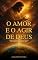 Livro O Amor e o Agir de Deus: Transforme sua vida através do amor e do agir de Deus