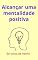 Livro Alcançar uma mentalidade positiva