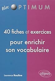 40 fiches et exercices pour enrichir son vocabulaire