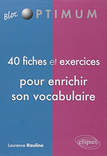 40 fiches et exercices pour enrichir son vocabulaire