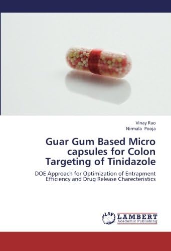 Guar Gum Based Micro capsules for Colon Targeting of Tinidazole: DOE Approach for Optimization of Entrapment Efficiency and Drug Release Charecteristics