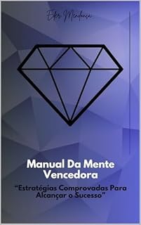 Livro Manual da Mende Vencedora: “Estratégias Comprovadas Para Alcançar o Sucesso”