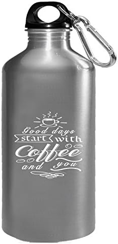 Good Days Start With Coffee And You - Water Bottle
