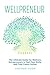 Wellpreneur: The Ultimate Guide for Wellness Entrepreneurs to Nail Your Niche and Find Clients Onlin by Amanda Cook