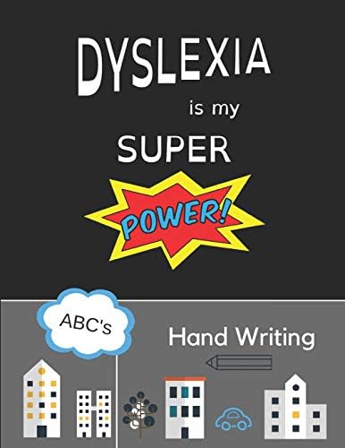 Dyslexia Is My Super Power: Handwriting: 8.5 x 11" , 130 pg - Printing & Cursive Practice Workbook with Dashed Lined Sheets for Kids, Teens & Adults