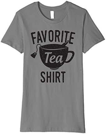 Women's Favorite Tea Shirt - Tea Lovers Gifts XL Slate