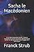 Sacha le Macédonien: Vie et Mort d'Alexandre Solonik : l'histoire incroyable d'un policier des forc by Franck Strub