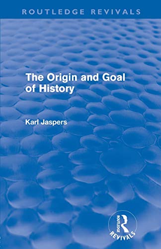 The Origin and Goal of History (Routledge Revivals) by Karl Jaspers