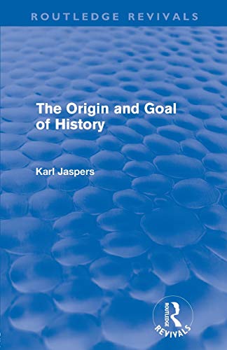 The Origin and Goal of History(Routledge Revivals)