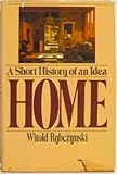 Hardcover Home: A Short History of an Idea by Rybczynski, Witold (1986) Hardcover Book