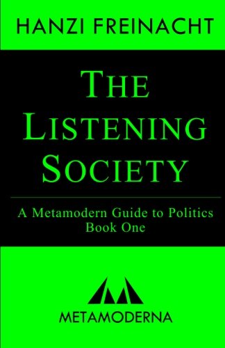 "The Listening Society - A Metamodern Guide to Politics, Book One (Metamodern Guides) (Volume 1)" av Hanzi Freinacht